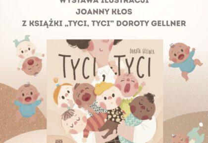 Wystawa ilustracji Joanny Kłos z książki „Tyci, tyci” w Bibliotece Publicznej w Suwałkach