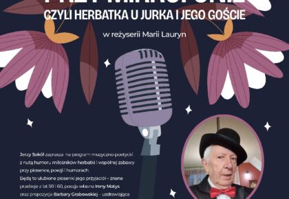 Wieczorek przy mikrofonie czyli herbatka u Jurka i jego goście