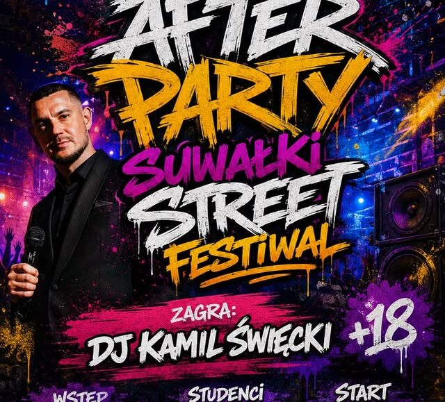 Plakat After Party Suwałki Street Festiwal z informacjami o dacie, miejscu i DJ-u