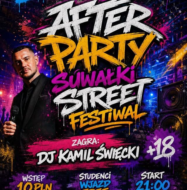 After Party Suwałki Street Festiwal z DJ-em Kamilem Świeckim Plakat After Party Suwałki Street Festiwal z informacjami o dacie, miejscu i DJ-u