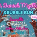 Plakat wydarzenia Dzień Baniek Mydlanych i Bubble Run w Suwałkach