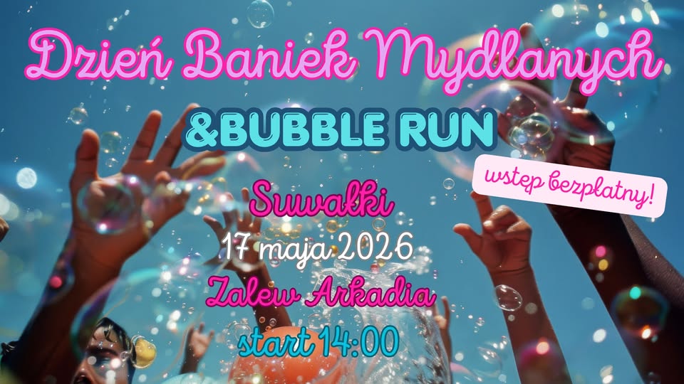 Plakat wydarzenia Dzień Baniek Mydlanych i Bubble Run w Suwałkach