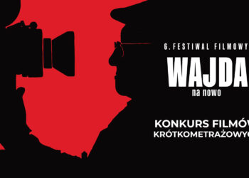 Konkurs filmów krótkometrażowych w ramach 6. Festiwalu Filmowego Wajda na Nowo w Suwałkach