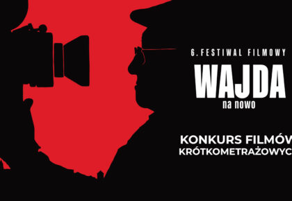 Konkurs filmów krótkometrażowych w ramach 6. Festiwalu Filmowego Wajda na Nowo w Suwałkach