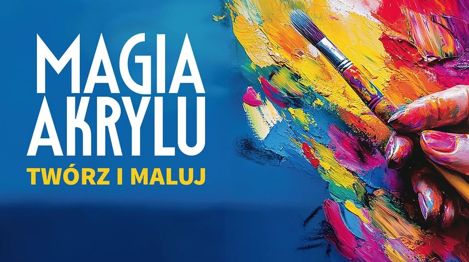 Plakat warsztatów artystycznych Magia akrylu dla dorosłych