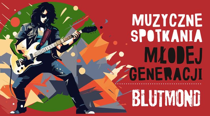Muzyczne Spotkania Młodej Generacji: BLUTMOND Plakat wydarzenia Muzyczne Spotkania Młodej Generacji z udziałem zespołu BLUTMOND