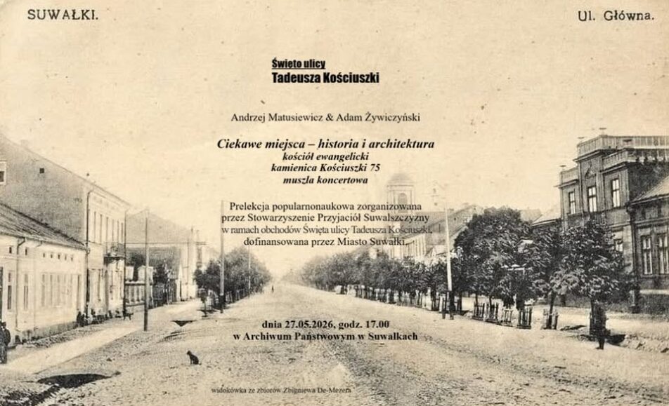 Plakat wydarzenia dotyczącego historii i architektury miejsc przy ulicy Kościuszki w Suwałkach