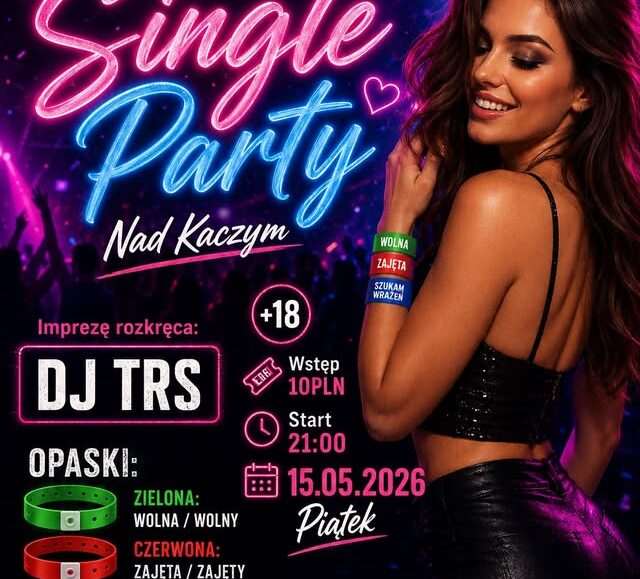 Plakat wydarzenia Single Party Nad Kaczym z DJ TRS
