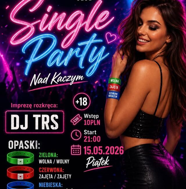 Plakat wydarzenia Single Party Nad Kaczym z DJ TRS