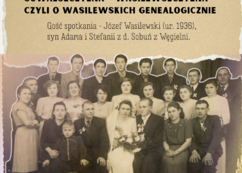 Spotkanie o nazwisku Wasilewski w cyklu Zapomniani i zapamiętani