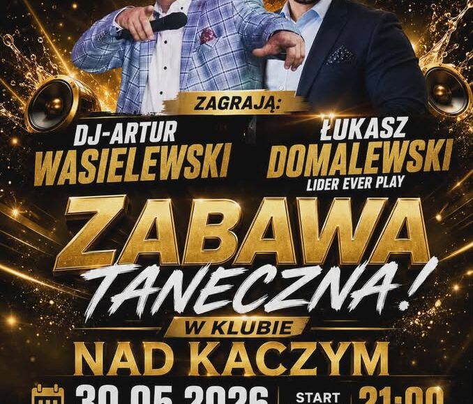 Plakat zabawy tanecznej nad Kaczym w Suwałkach z udziałem DJ-a Artura Wasielewskiego i Łukasza Domalewskiego