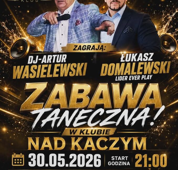 Plakat zabawy tanecznej nad Kaczym w Suwałkach z udziałem DJ-a Artura Wasielewskiego i Łukasza Domalewskiego