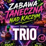 Plakat wydarzenia Zabawa taneczna nad Kaczym z informacją o występie zespołu TRIO