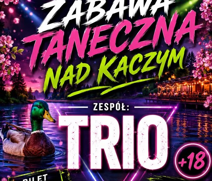 Plakat wydarzenia Zabawa taneczna nad Kaczym z informacją o występie zespołu TRIO