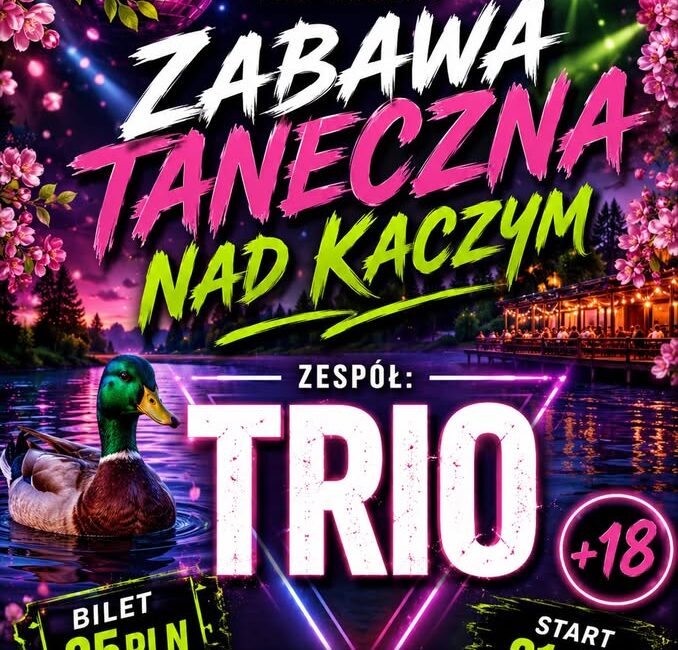 Zabawa taneczna nad Kaczym z zespołem TRIO Plakat wydarzenia Zabawa taneczna nad Kaczym z informacją o występie zespołu TRIO