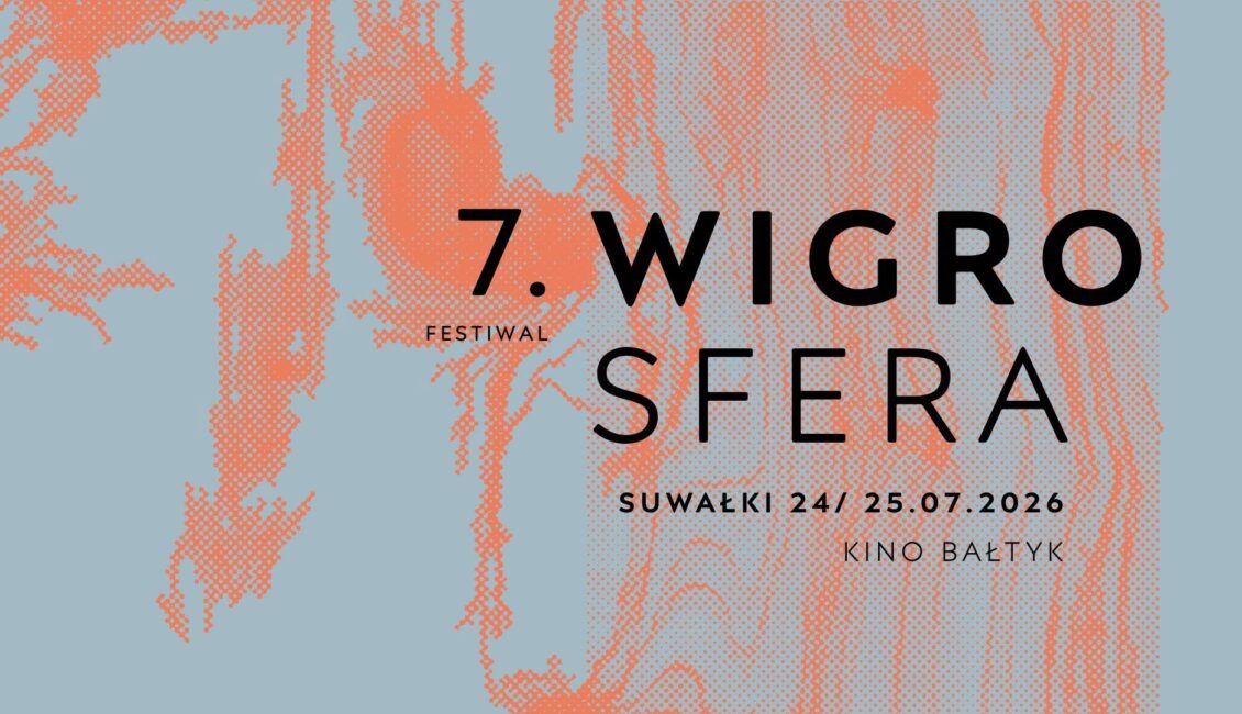 Plakat 7. Festiwalu Wigrosfera z informacjami o koncertach w Kinie Bałtyk