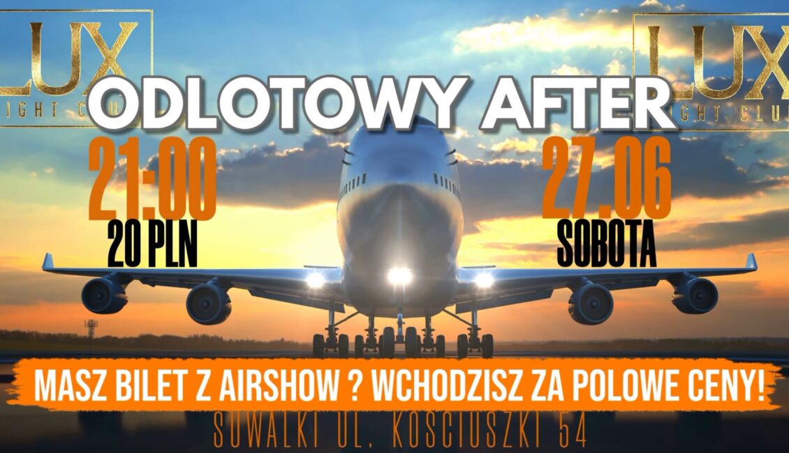 Afterparty po AirShow w Lux Night Club Plakat afterparty po AirShow w Lux Night Club w Suwałkach.