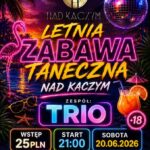 Letnia zabawa taneczna Nad Kaczym z zespołem TRIO Plakat letniej zabawy tanecznej Nad Kaczym z zespołem TRIO