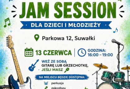 Młodzieżowy Jam Session dla dzieci i młodzieży w Suwałkach Młodzieżowy Jam Session dla dzieci i młodzieży w Suwałkach