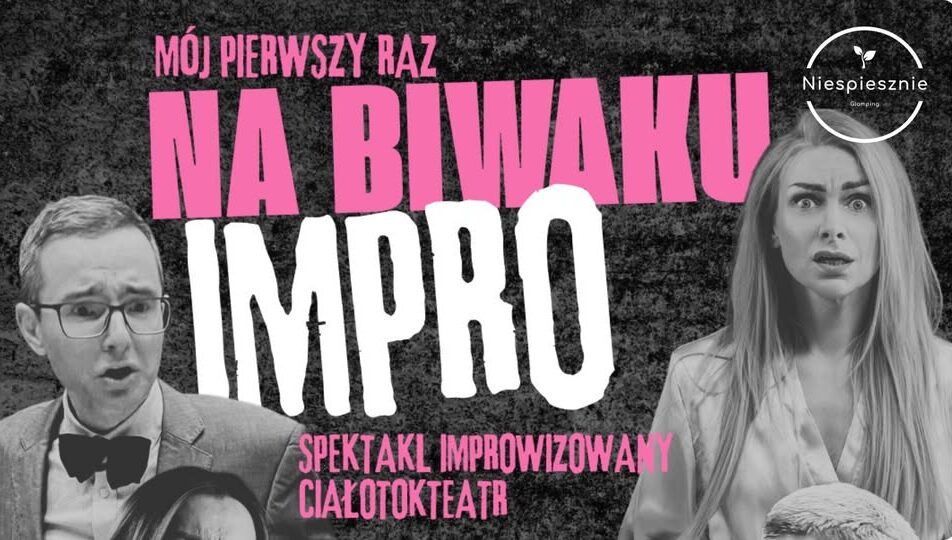 Plakat spektaklu improwizowanego „Mój pierwszy raz na biwaku” w Niespiesznie Cafe