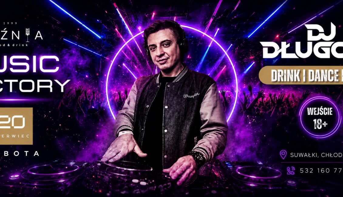 Plakat wydarzenia Music Factory z informacją o udziale DJ Długosza