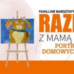 Plakat rodzinnych warsztatów artystycznych o portretach domowych pupili