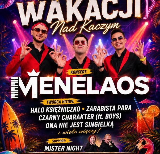 Rozpoczęcie wakacji nad Kaczym: Menelaos i Mister Night Plakat wydarzenia Rozpoczęcie wakacji nad Kaczym z informacją o występie Menelaos i Mister Night