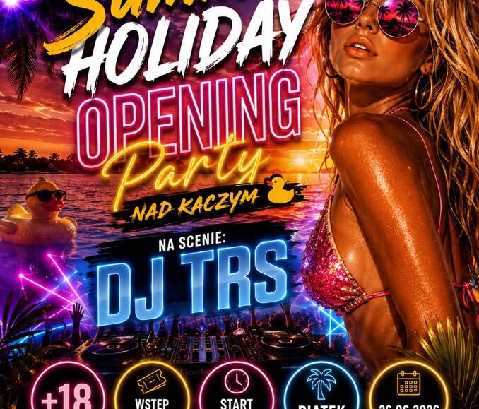 Summer Holiday Opening Party Nad Kaczym z DJ TRS Plakat Summer Holiday Opening Party Nad Kaczym z informacją o występie DJ TRS i terminie wydarzenia.