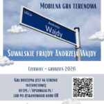 Suwalskie frajdy Andrzeja Wajdy. Mobilna gra terenowa
