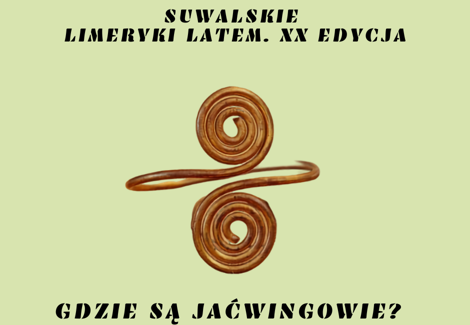 Suwalskie Limeryki Latem: Gdzie są Jaćwingowie