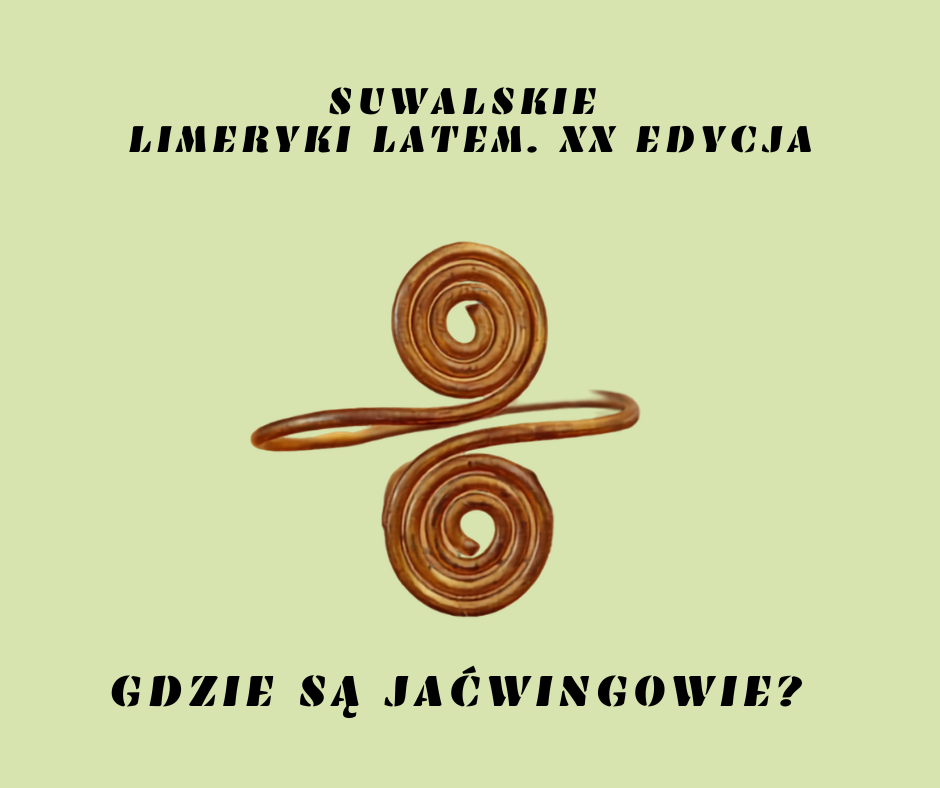 Suwalskie Limeryki Latem: Gdzie są Jaćwingowie