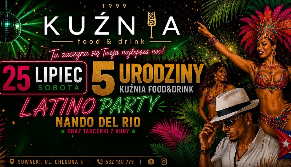 5. urodziny Kuźnia Food & Drink z Nando Del Rio Plakat 5. urodzin Kuźnia Food & Drink z informacją o Latino Party i występie Nando Del Rio.