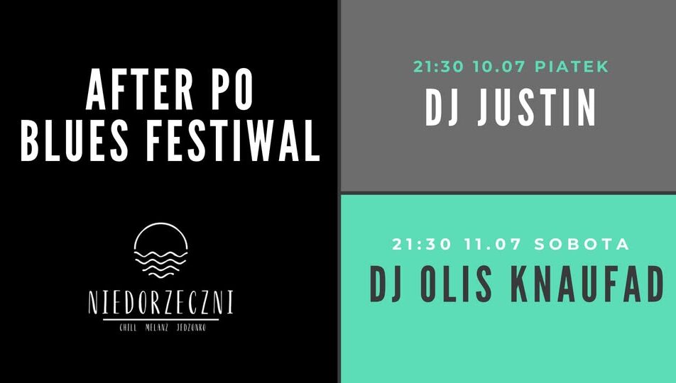 After po Blues Festiwal z DJ Just_in i DJ Olis Knaufad Plakat wydarzenia After po Blues Festiwal z informacją o występach DJ Just_in i DJ Olis Knaufad
