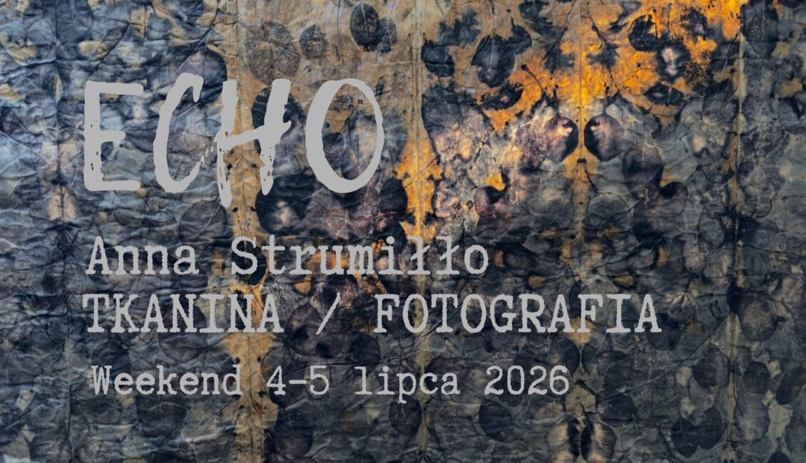 Plakat wystawy Echo – Tkanina / Fotografia w Galerii Strumiłło