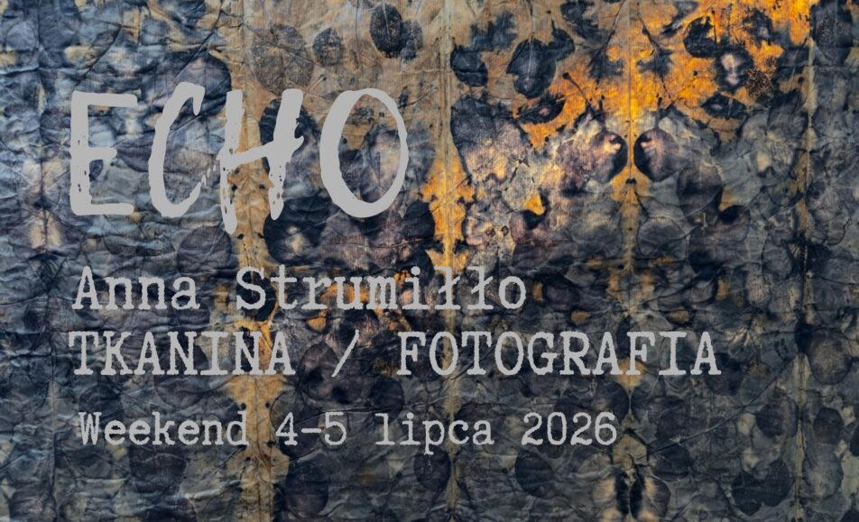 Plakat wystawy Echo – Tkanina / Fotografia w Galerii Strumiłło