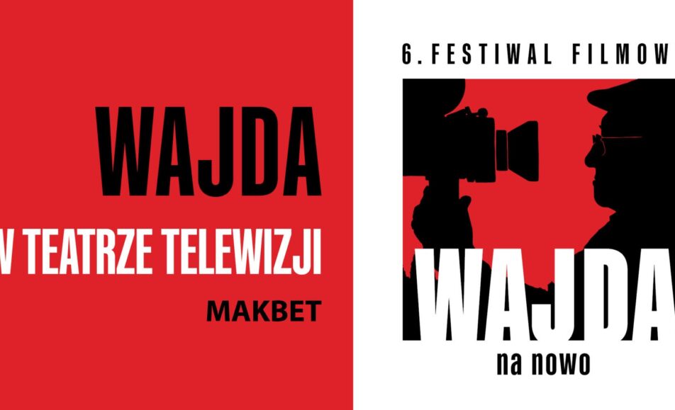 Plakat wydarzenia Wajda w Teatrze Telewizji: Makbet w ramach 6. Festiwalu Filmowego Wajda na Nowo