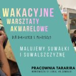 Plakat warsztatów akwarelowych inspirowanych krajobrazami Suwalszczyzny