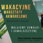 Warsztaty malowania Suwalszczyzny – akwarelowe pocztówki z wakacji Plakat warsztatów malowania akwarelowych pocztówek inspirowanych Suwalszczyzną