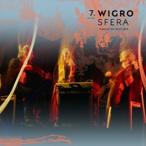 Wigrosfera 2026 - siódma edycja festiwalu - program wigrosfera 2026 siodma edycja festiwalu program 1