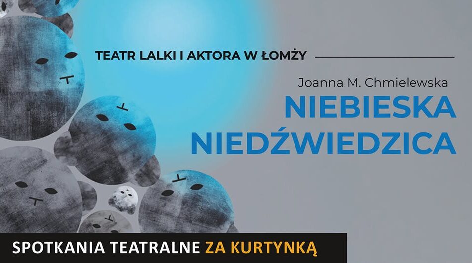 Plakat spektaklu „Niebieska Niedźwiedzica” w ramach Spotkań Teatralnych za Kurtynką