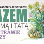 Motyw warsztatów rodzinnych inspirowanych światem łąki