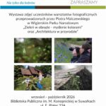 Wystawa fotograficzna „Zieleń w obrazie, myślenie kolorami” oraz „Architektura w przyrodzie”