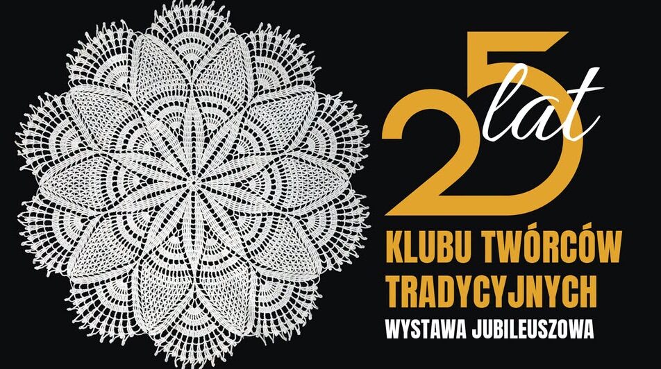 Jubileuszowa wystawa z okazji 25-lecia Klubu Twórców Tradycyjnych