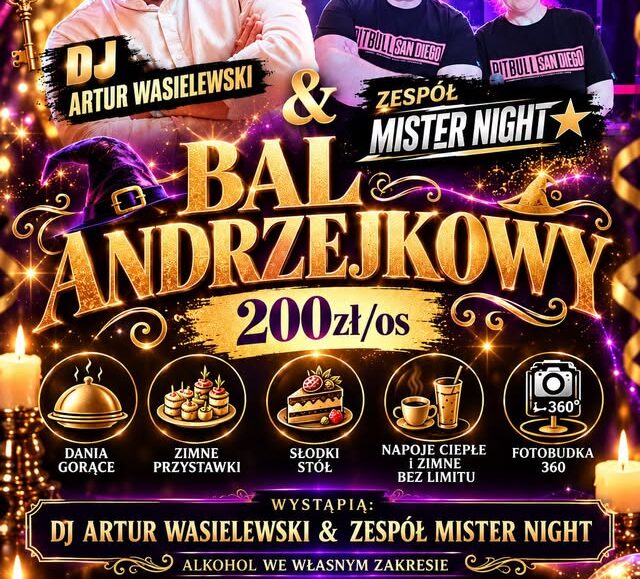 Bal andrzejkowy Nad Kaczym z DJ-em Arturem Wasielewskim i zespołem Mister Night