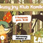 Spotkanie Dyskusyjnego Klubu Komiksowego poświęcone komiksowi „Łauma”.