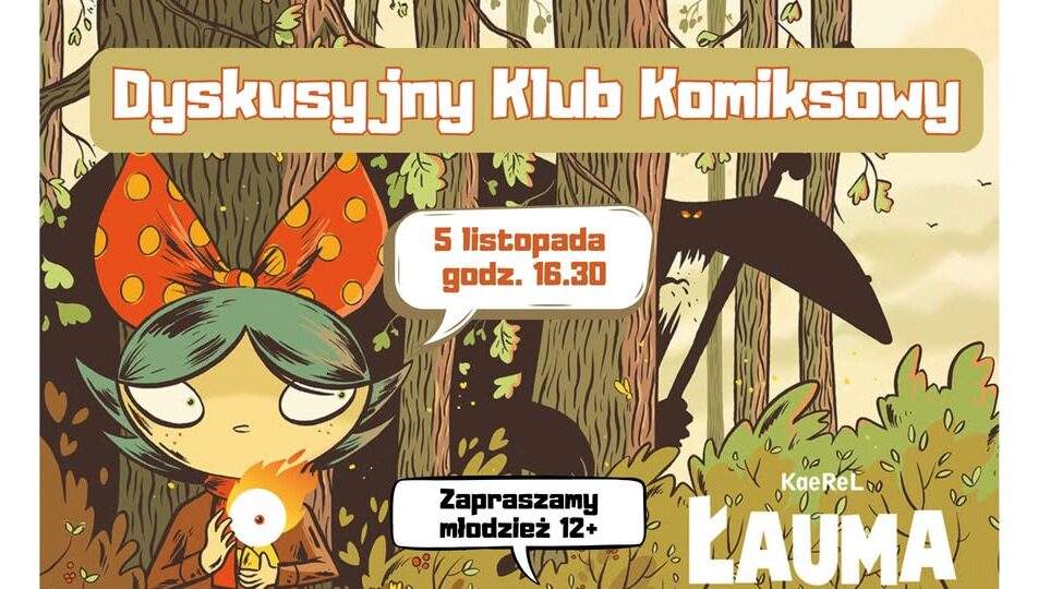 Dyskusyjny Klub Komiksowy Spotkanie Dyskusyjnego Klubu Komiksowego poświęcone komiksowi „Łauma”.