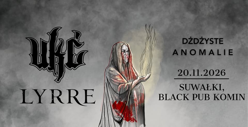 Dżdżyste Anomalie - U.K.Ć. & LYRRE Koncert Dżdżyste Anomalie z udziałem U.K.Ć. i LYRRE.