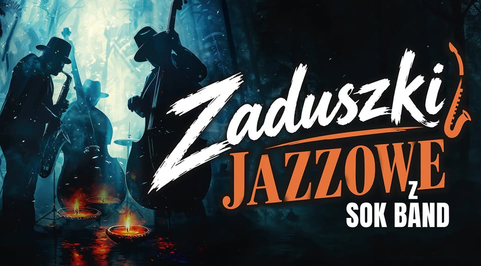 Jazzowe zaduszki z SOK BAND Zapowiedź koncertu Jazzowe zaduszki z SOK BAND