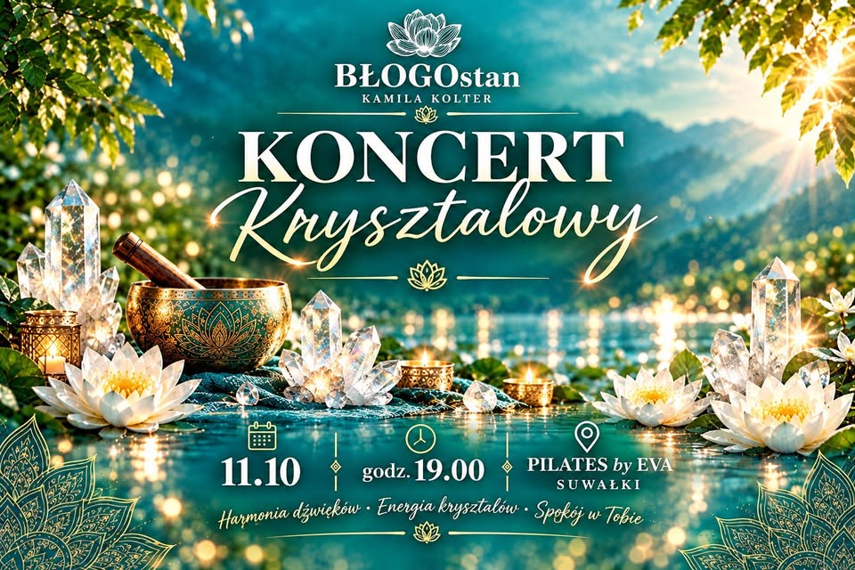 Kryształowy koncert relaksacyjny z medytacją Kryształowy koncert relaksacyjny z medytacją w Suwałkach