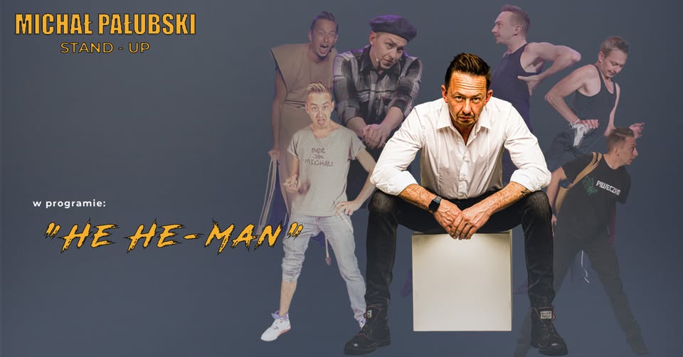 Występ stand-upowy Michała Pałubskiego z programem „He He Man”.